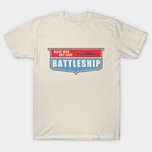 Vintage Battleship Make War Not Love T-Shirt